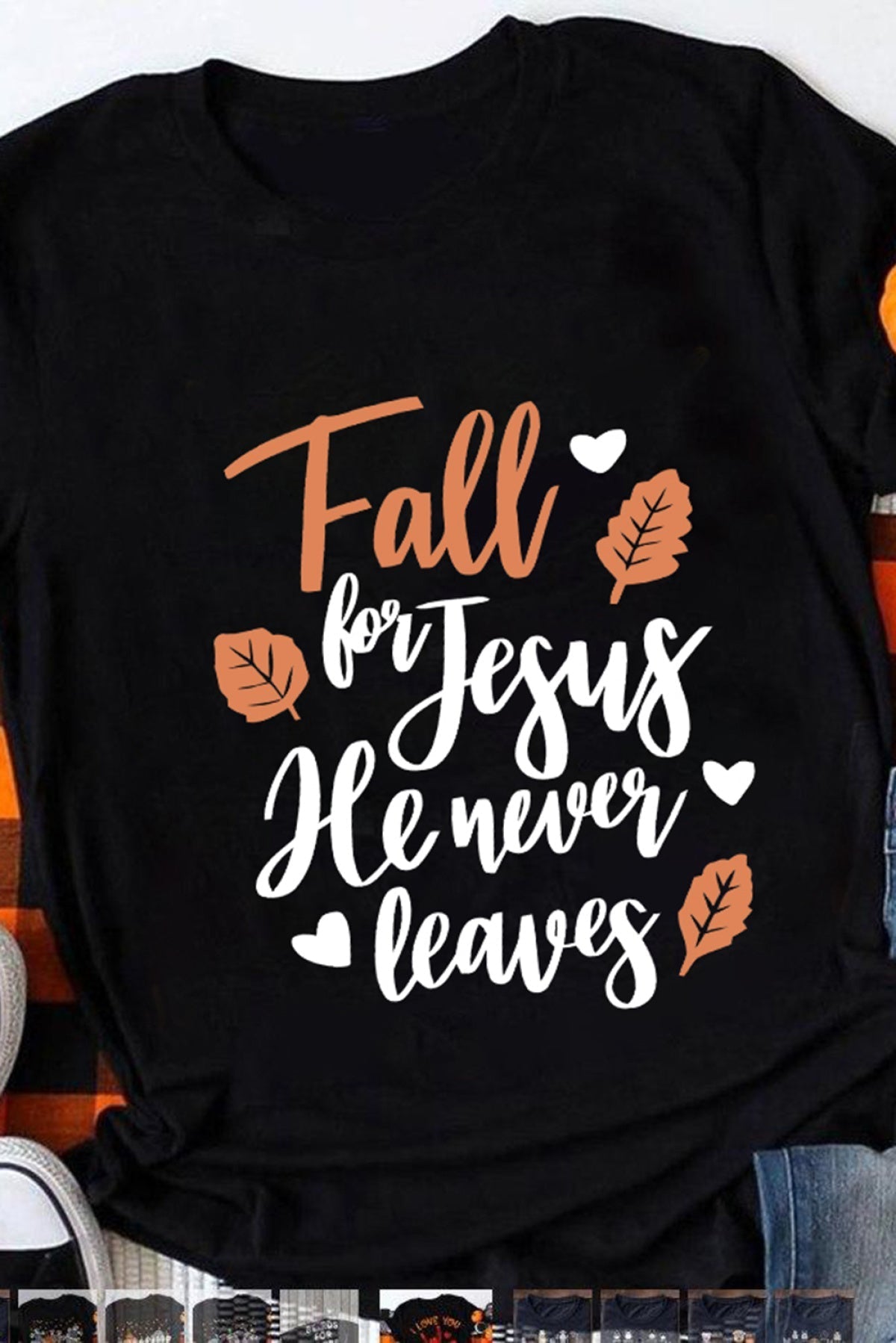 Black Fall For Jesus He Never Leaves Graphic T Shirt