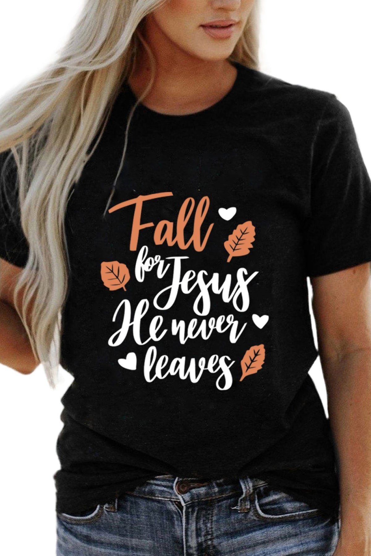 Black Fall For Jesus He Never Leaves Graphic T Shirt